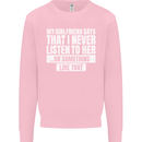 My Girlfriend Says I Never Listen Funny Mens Sweatshirt Jumper Light Pink