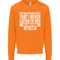 My Girlfriend Says I Never Listen Funny Mens Sweatshirt Jumper Orange
