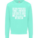 My Girlfriend Says I Never Listen Funny Mens Sweatshirt Jumper Peppermint