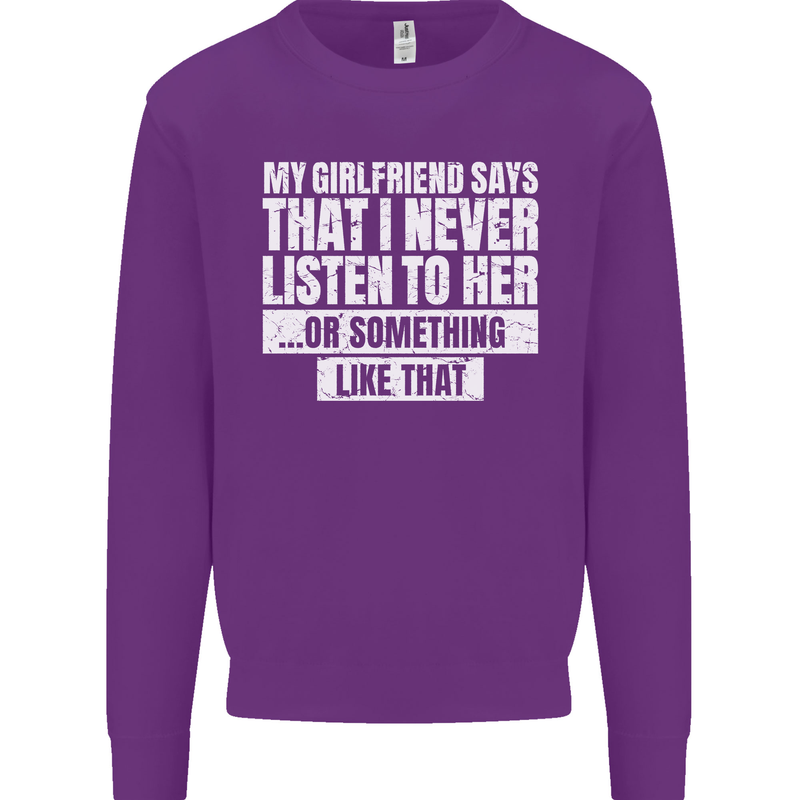 My Girlfriend Says I Never Listen Funny Mens Sweatshirt Jumper Purple