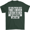 My Girlfriend Says I Never Listen Funny Mens T-Shirt Cotton Gildan Forest Green