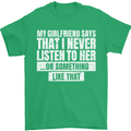 My Girlfriend Says I Never Listen Funny Mens T-Shirt Cotton Gildan Irish Green
