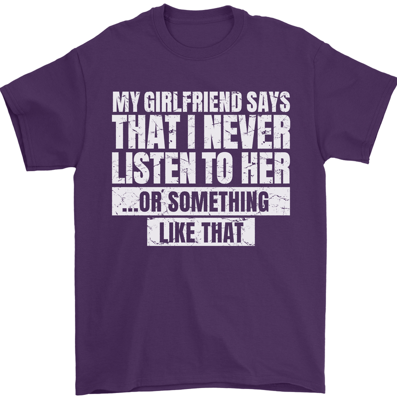 My Girlfriend Says I Never Listen Funny Mens T-Shirt Cotton Gildan Purple
