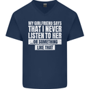 My Girlfriend Says I Never Listen Funny Mens V-Neck Cotton T-Shirt Navy Blue