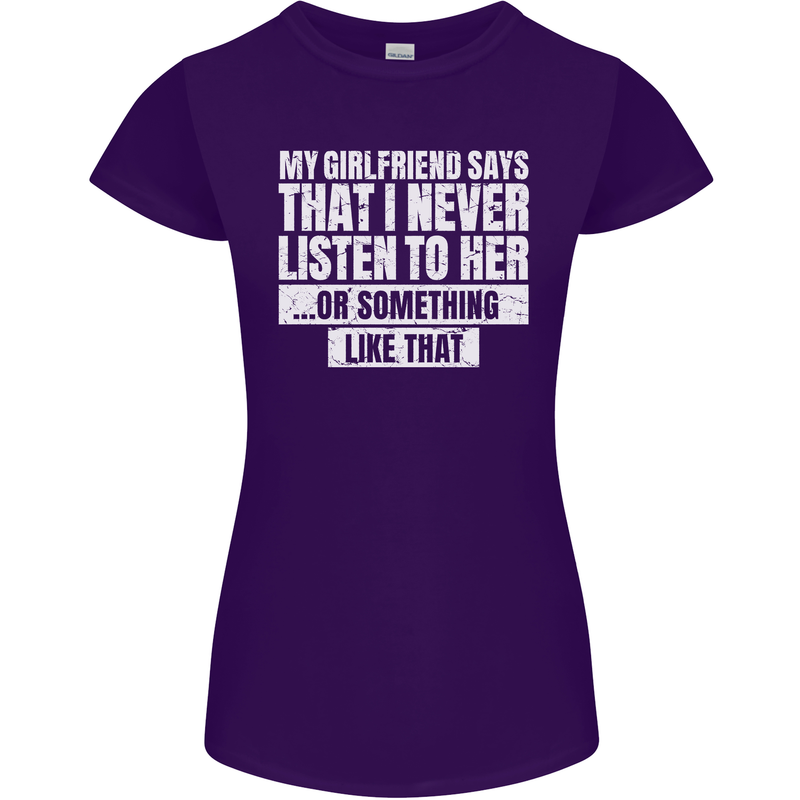 My Girlfriend Says I Never Listen Funny Womens Petite Cut T-Shirt Purple