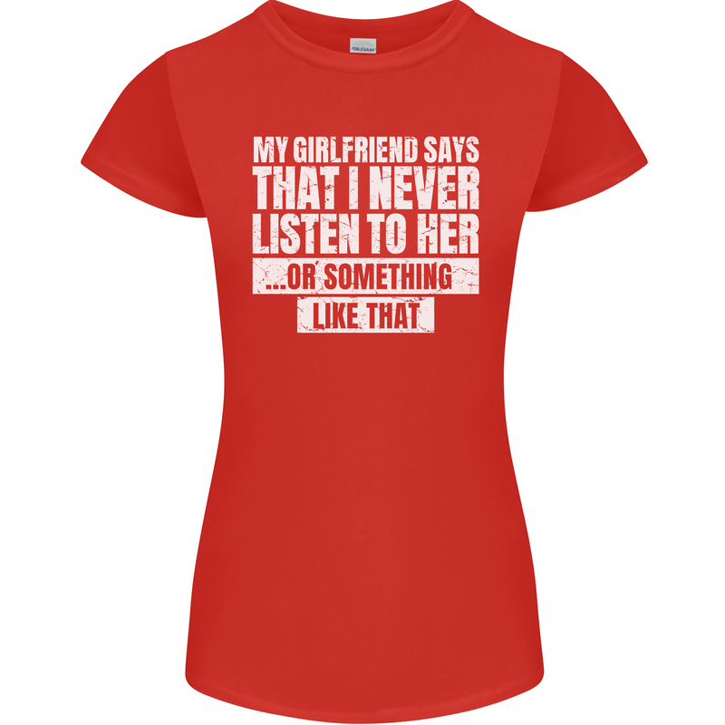 My Girlfriend Says I Never Listen Funny Womens Petite Cut T-Shirt Red