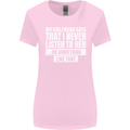 My Girlfriend Says I Never Listen Funny Womens Wider Cut T-Shirt Light Pink