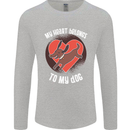 My Heart Belongs to my Dog Funny Mens Long Sleeve T-Shirt Sports Grey