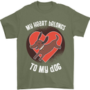My Heart Belongs to my Dog Funny Mens T-Shirt Cotton Gildan Military Green