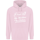 My Mother is Older 30th 40th 50th Birthday Childrens Kids Hoodie Light Pink