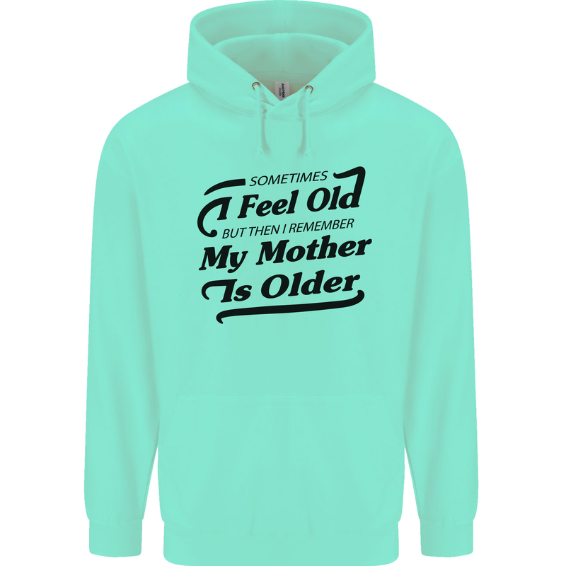 My Mother is Older 30th 40th 50th Birthday Childrens Kids Hoodie Peppermint