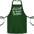 My Mother is Older 30th 40th 50th Birthday Cotton Apron 100% Organic Forest Green