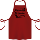 My Mother is Older 30th 40th 50th Birthday Cotton Apron 100% Organic Maroon