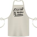 My Mother is Older 30th 40th 50th Birthday Cotton Apron 100% Organic Natural