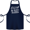 My Mother is Older 30th 40th 50th Birthday Cotton Apron 100% Organic Navy Blue