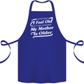My Mother is Older 30th 40th 50th Birthday Cotton Apron 100% Organic Royal Blue