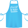 My Mother is Older 30th 40th 50th Birthday Cotton Apron 100% Organic Turquoise