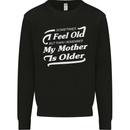 My Mother is Older 30th 40th 50th Birthday Kids Sweatshirt Jumper Black