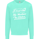 My Mother is Older 30th 40th 50th Birthday Kids Sweatshirt Jumper Peppermint