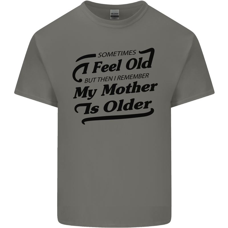 My Mother is Older 30th 40th 50th Birthday Kids T-Shirt Childrens Charcoal