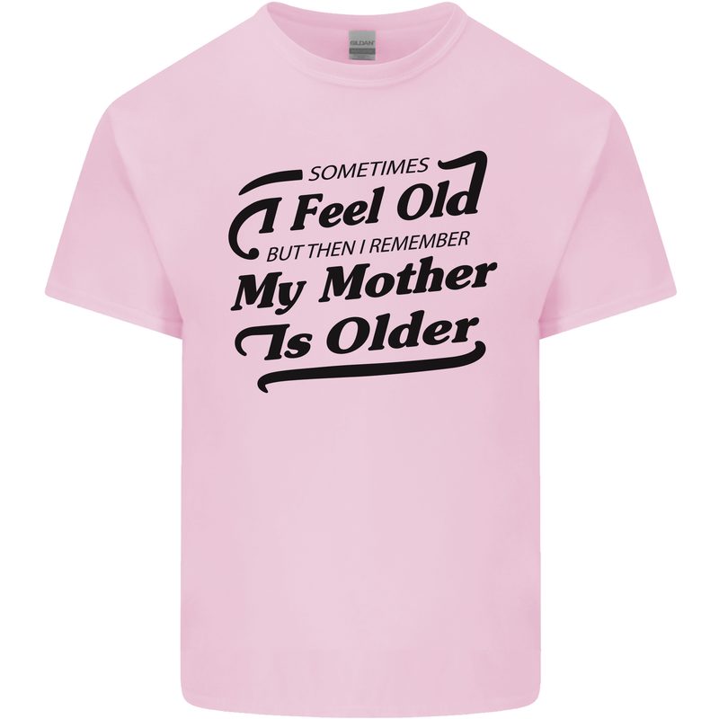 My Mother is Older 30th 40th 50th Birthday Kids T-Shirt Childrens Light Pink
