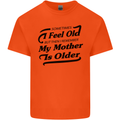 My Mother is Older 30th 40th 50th Birthday Kids T-Shirt Childrens Orange