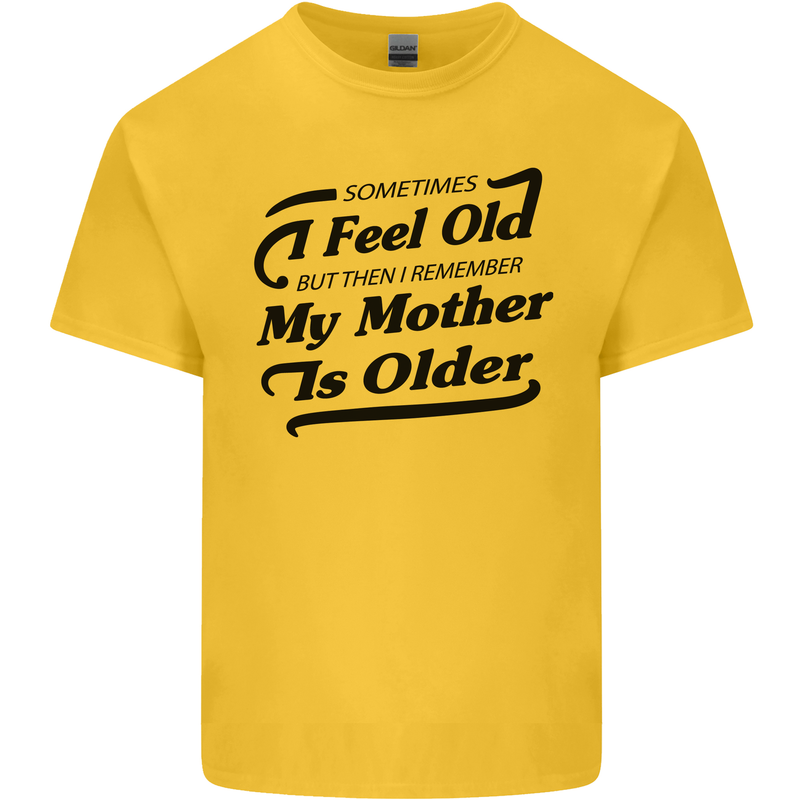 My Mother is Older 30th 40th 50th Birthday Kids T-Shirt Childrens Yellow