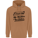 My Mother is Older 30th 40th 50th Birthday Mens 80% Cotton Hoodie Caramel Latte