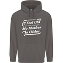 My Mother is Older 30th 40th 50th Birthday Mens 80% Cotton Hoodie Charcoal