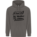 My Mother is Older 30th 40th 50th Birthday Mens 80% Cotton Hoodie Charcoal