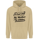 My Mother is Older 30th 40th 50th Birthday Mens 80% Cotton Hoodie Sand