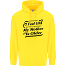 My Mother is Older 30th 40th 50th Birthday Mens 80% Cotton Hoodie Yellow