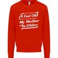 My Mother is Older 30th 40th 50th Birthday Mens Sweatshirt Jumper Bright Red