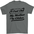 My Mother is Older 30th 40th 50th Birthday Mens T-Shirt Cotton Gildan Charcoal