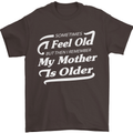 My Mother is Older 30th 40th 50th Birthday Mens T-Shirt Cotton Gildan Dark Chocolate