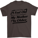 My Mother is Older 30th 40th 50th Birthday Mens T-Shirt Cotton Gildan Dark Chocolate