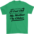 My Mother is Older 30th 40th 50th Birthday Mens T-Shirt Cotton Gildan Irish Green