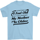 My Mother is Older 30th 40th 50th Birthday Mens T-Shirt Cotton Gildan Light Blue