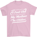 My Mother is Older 30th 40th 50th Birthday Mens T-Shirt Cotton Gildan Light Pink