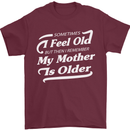 My Mother is Older 30th 40th 50th Birthday Mens T-Shirt Cotton Gildan Maroon