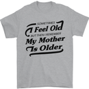 My Mother is Older 30th 40th 50th Birthday Mens T-Shirt Cotton Gildan Sports Grey