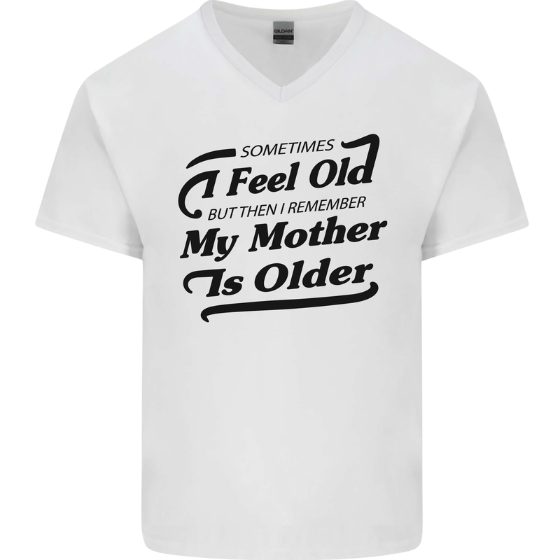 My Mother is Older 30th 40th 50th Birthday Mens V-Neck Cotton T-Shirt White