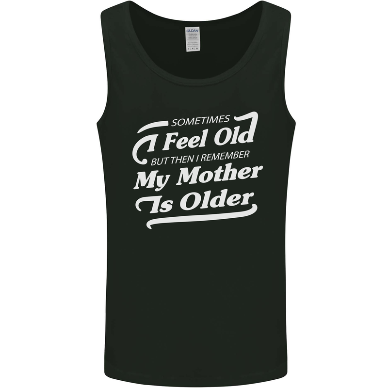 My Mother is Older 30th 40th 50th Birthday Mens Vest Tank Top Black