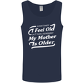 My Mother is Older 30th 40th 50th Birthday Mens Vest Tank Top Navy Blue