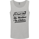 My Mother is Older 30th 40th 50th Birthday Mens Vest Tank Top Sports Grey