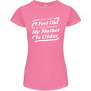 My Mother is Older 30th 40th 50th Birthday Womens Petite Cut T-Shirt Azalea