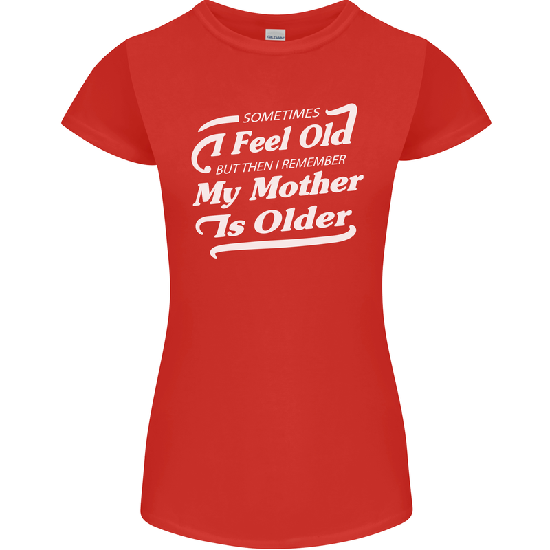 My Mother is Older 30th 40th 50th Birthday Womens Petite Cut T-Shirt Red