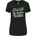 My Mother is Older 30th 40th 50th Birthday Womens Wider Cut T-Shirt Black