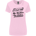 My Mother is Older 30th 40th 50th Birthday Womens Wider Cut T-Shirt Light Pink