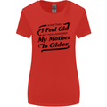 My Mother is Older 30th 40th 50th Birthday Womens Wider Cut T-Shirt Red